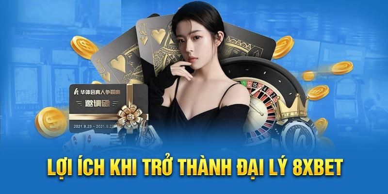 Đại Lý 8xbet - Cơ Hội Nhận Thưởng Hoa Hồng Cực Khủng Mỗi Tháng