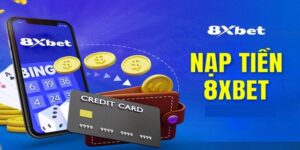 Hướng Dẫn Quy Trình Nạp Tiền 8xbet Nhanh Chóng Chỉ Trong 5 Phút